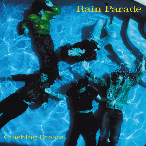Rain Parade - Crashing Dream (Deluxe)