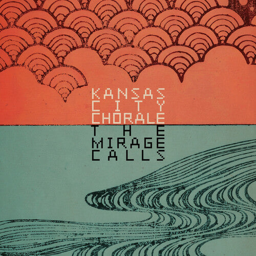 Kansas City Chorale - The Mirage Calls