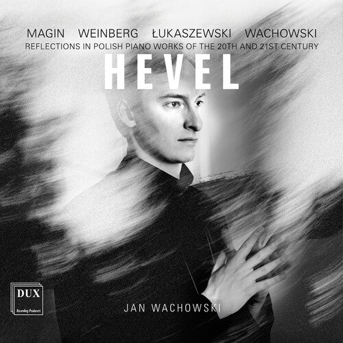 Jan Wachowski - Hevel - Reflections in Polish Piano Works of the 20th & 21st Century