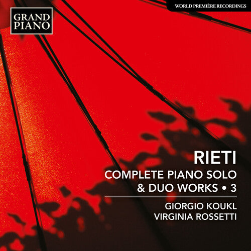 Koukl/ Rossetti - Rieti: Complete Piano Solo & Duo Works, Vol.  3