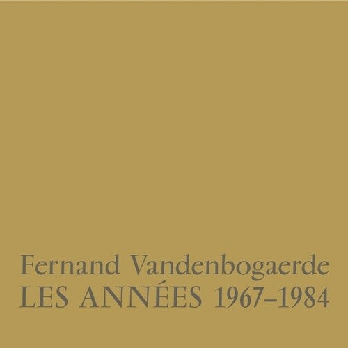 Fernand Vandenbogaerde - Les Annees 1967-1984