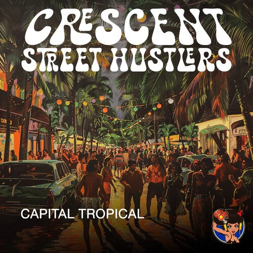 Crescent Street Hustlers - Capital Tropical