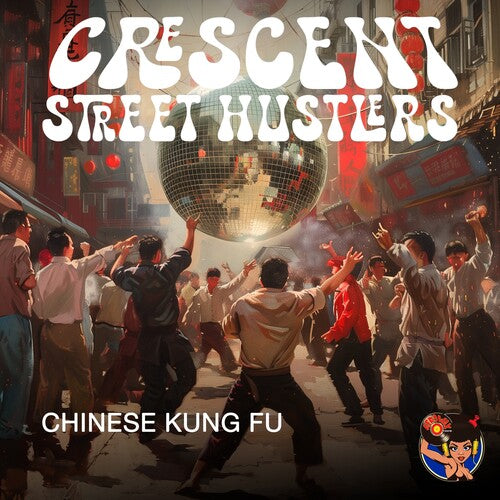 Crescent Street Hustlers - Chinese Kung Fu
