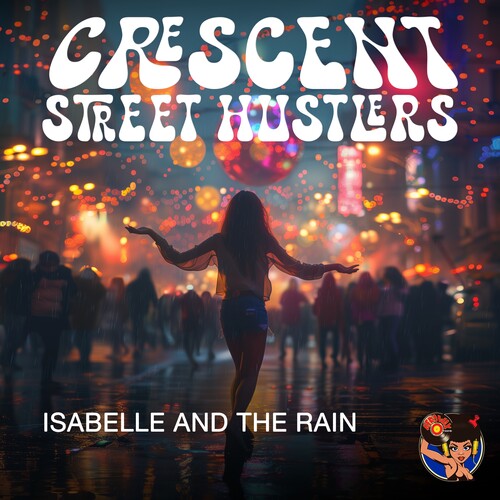Crescent Street Hustlers - Isabelle and the Rain