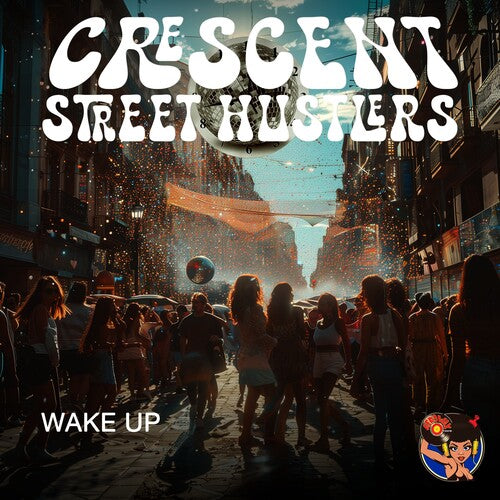 Crescent Street Hustlers - Wake Up