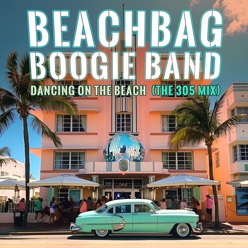 Beachbag Boogie Band - Dancing On The Beach (The 305 Mix)