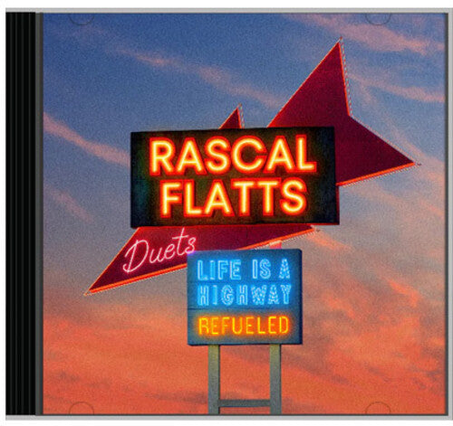 Rascal Flatts - Life Is A Highway: Refueled Duets