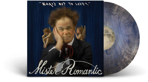 Mister Romantic - What's Not to Love? - Blue