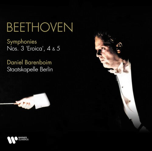 Daniel Barenboim / Staatskapelle Berlin - Beethoven: Symphonies Nos. 3 Eroica, 4 & 5