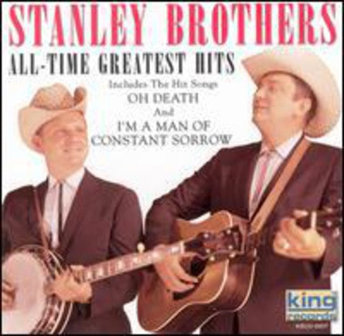 The Stanley Brothers - All-Time Greatest Hits