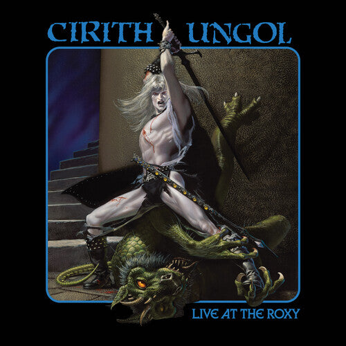 Cirith Ungol - Live At The Roxy