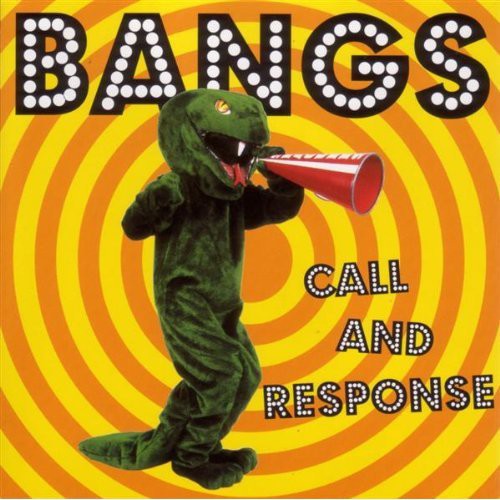 Bangs - Call and Response