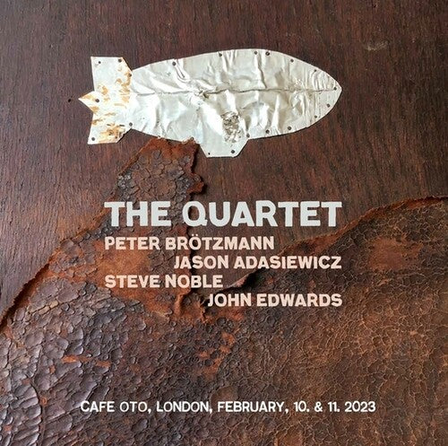 Peter Brotzmann / John Edwards / Steve Noble - The Quartet