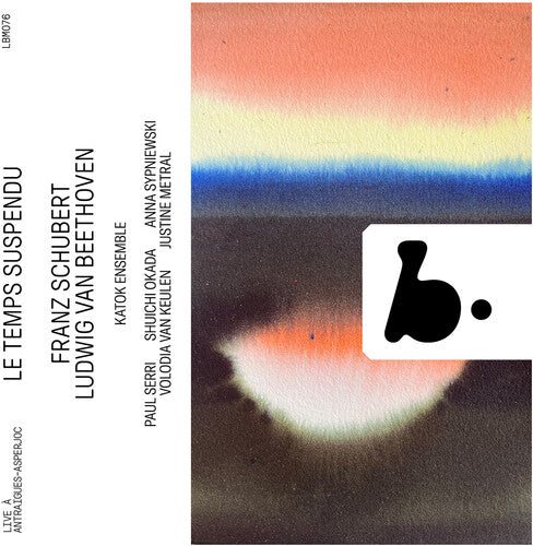 Katok Ensemble - Le Temps Suspendu - Beethoven & Schubert (Live)