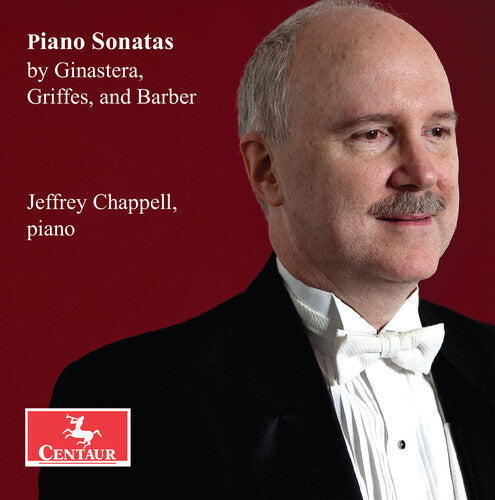 Jeffrey Chappell - Piano Sonatas by Ginastera, Griffes, & Barber