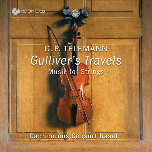 Capricornus Consort Basel - Gulliver's Travels - Works for Strings