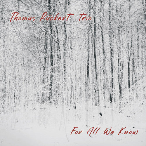 Thomas Ruckert Trio - For All We Know