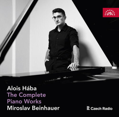 Miroslav Beinhauer - Alois Haba: The Complete Piano Works - Miroslav Beinhauer