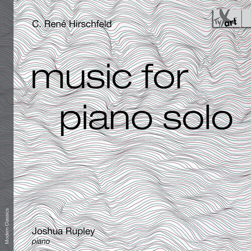 Joshua Rupley - Music for Piano Solo (Op. 139)