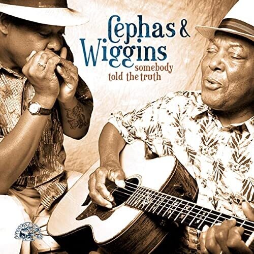 John Cephas / Phil Wiggins - Somebody Told the Truth