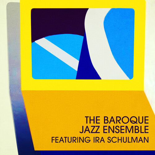 Baroque Jazz Ensemble/ Ira Schulman - The Baroque Jazz Ensemble