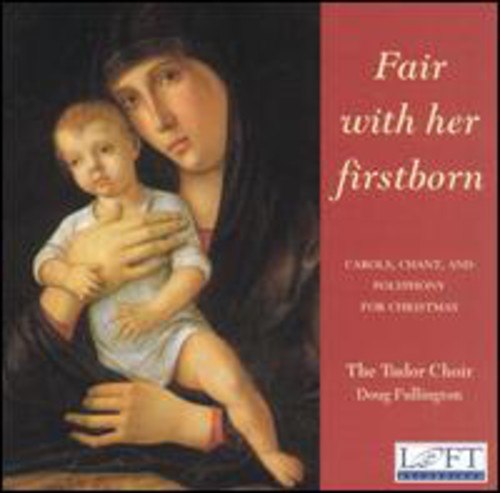 Tudor Choir/ Fullington - Fair with Her Firstborn
