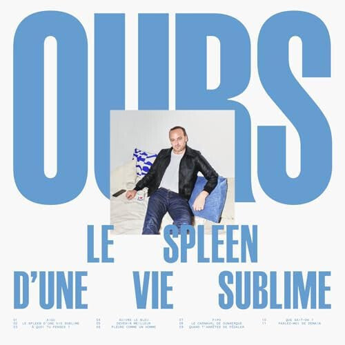 Ours - Le Spleen D'Une Vie Sublime