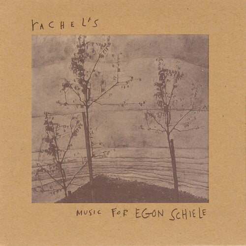 Rachel's - Music for Egon Schiele (30th Anniversary Edition)
