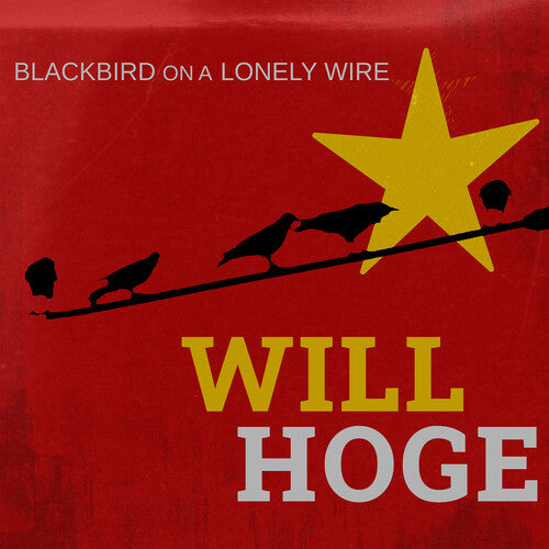 Will Hoge - Blackbird on a Lonely Wire
