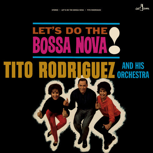 Tito Rodriguez & His Orchestra - Let's Do The Bossa Nova - Limited 180-Gram Vinyl with Bonus Track
