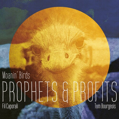 Fil Caporali / Tom Bourgeois / Moanin' Birds - Prophets & Profits