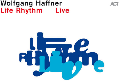 Wolfgang Haffner - Life Rhythm Live