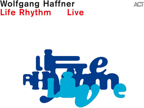 Wolfgang Haffner - Life Rhythm Live