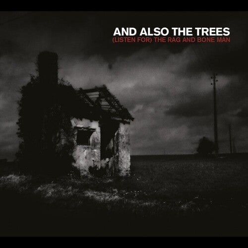 And Also the Trees - (Listen For) The Rag & Bone Man