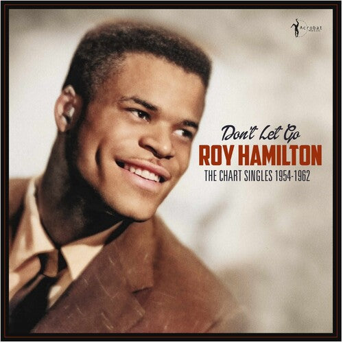 Roy Hamilton - Don't Let Go: The Chart Singles 1954-62