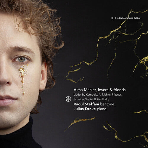 Raoul Steffani - Alma Mahler, lovers & friends - Lieder by Korngold, A. Mahler, Pfitzner, Schreker, Walter & Zemlinsky