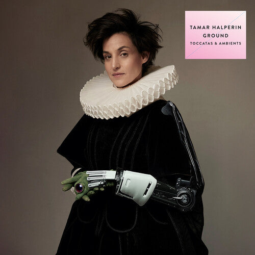 Tamar Halperin - Ground (Toccatas & Ambients)