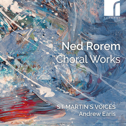 St Martin's Voices - Ned Rorem: Choral Works