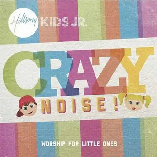 Hillsong Kids - Crazy Noise