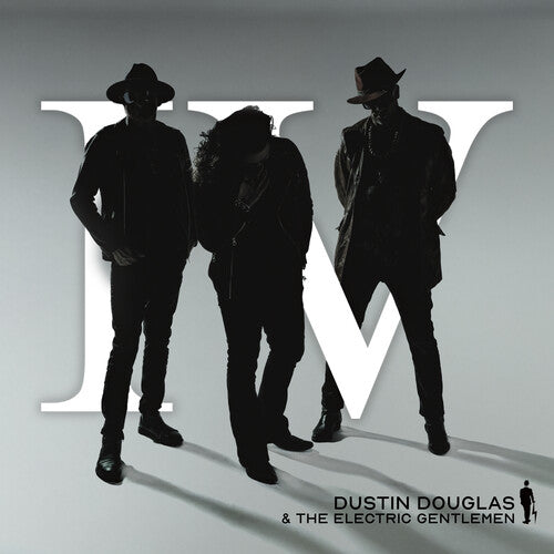 Dustin Douglas & the Electric Gentlemen - Iv