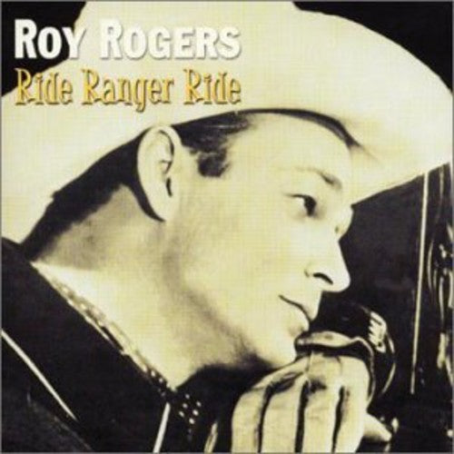 Roy Rogers - Ride Ranger Ride