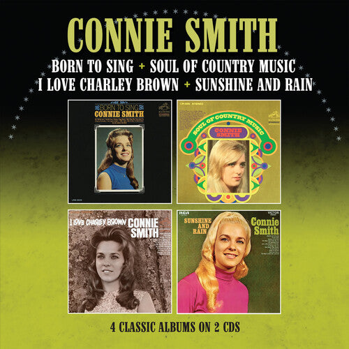 Connie Smith - Born To Sing / Soul Of Country Music / I Love Charley Brown / Sunshine & Rain - Four Albums On Two CDs