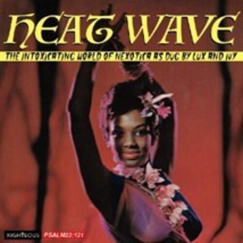 Heat Wave: The Intoxicating World of Nexotica as - Heat Wave: The Intoxicating World Of Nexotica As Dug By Lux & Ivy / Various