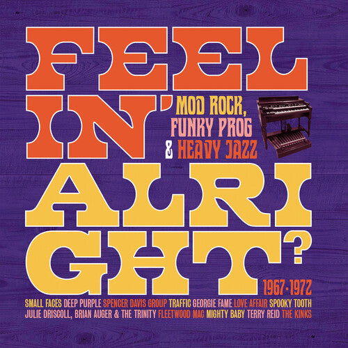 Feelin Alright: Mod Rock Funky Prog & Heavy Jazz - Feelin' Alright: Mod, Rock, Funky Prog & Heavy Jazz 1967-1972 / Various