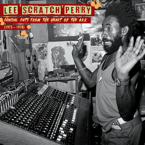 Lee Perry Scratch - Crucial Cuts From the Heart of the Ark (1973-1978)