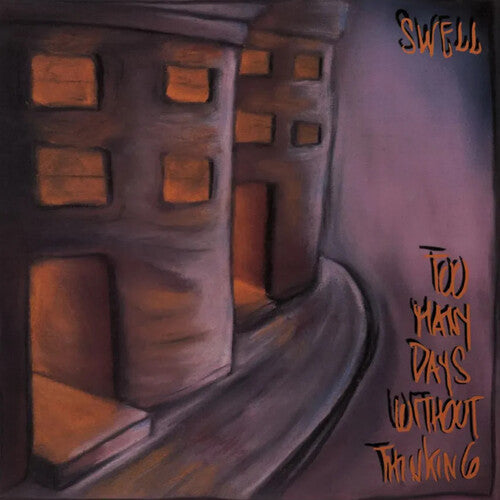 Swell - Too Many Days Without Thinking - Limited Oxblood Colored Vinyl