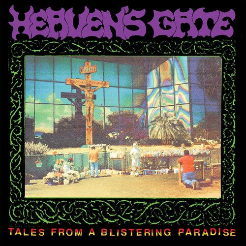 Heaven's Gate - Tales From A Blistering Paradise