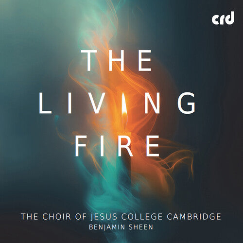 Choir of Jesus College Cambridge - The Living Fire