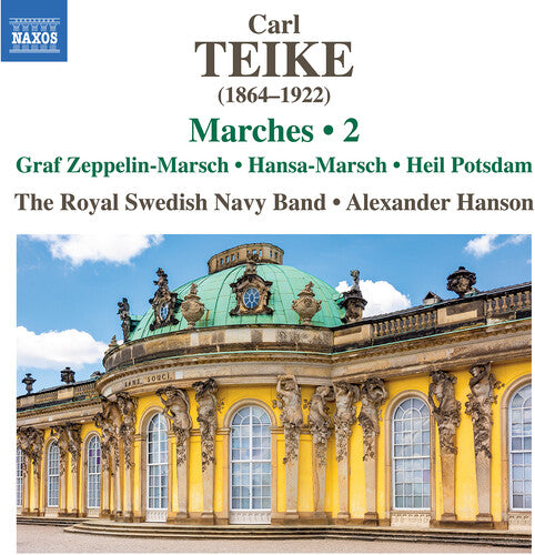 Royal Swedish Navy Band/ Teike - Teike: Marches, Vol. 2 - Graf Zeppelin-Marsch; Hansa-Marsch; Heil Potsdam