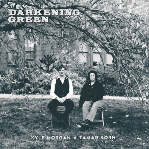 Kyle Morgan / Tamar Korn - Darkening Green